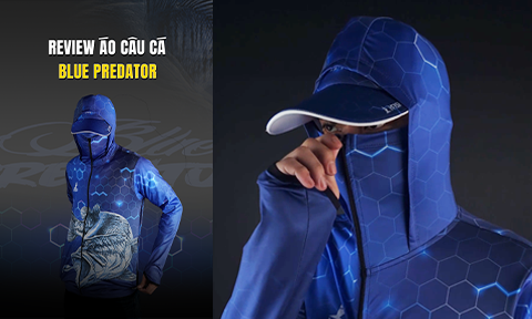 REVIEW ÁO CÂU CÁ BLUE PREDATOR
