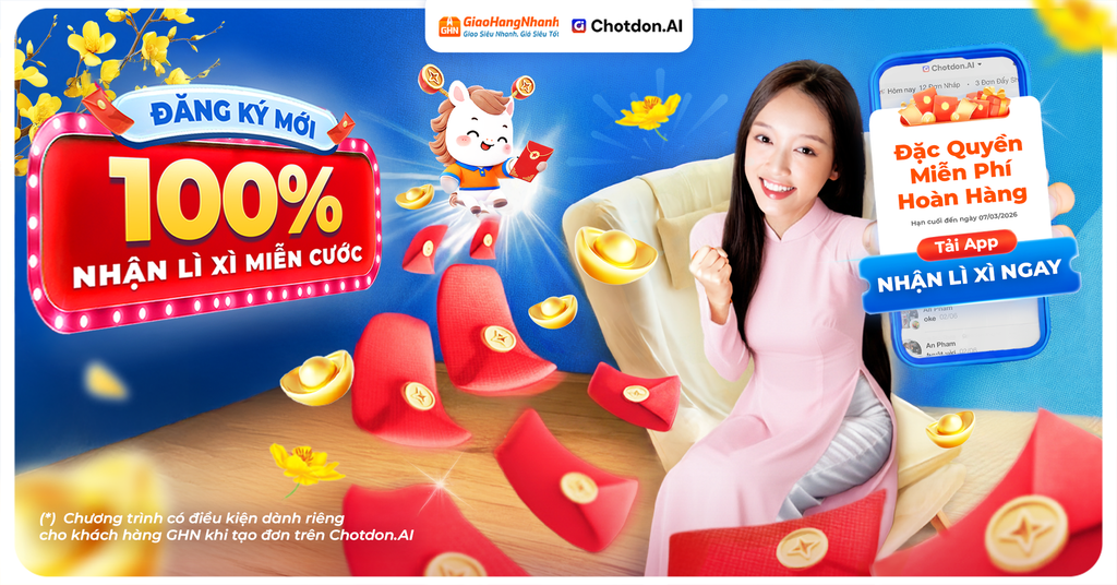 Thể lệ ưu đãi “Đăng Ký Mới – Lì Xì 100% Cước” Dành Riêng Shop GHN