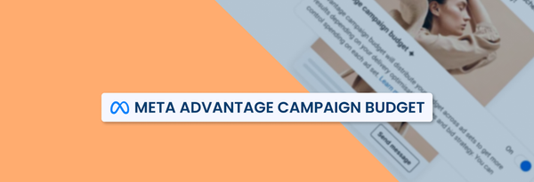 Advantage+ Campaign Budget là gì? 6 cách tối ưu chi phí tốt