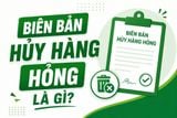 Biên bản hủy hàng hỏng là gì? Nội dung và cách lập biên bản