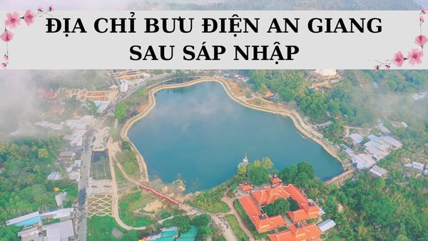 Danh sách bưu điện An Giang mới nhất sau sáp nhập