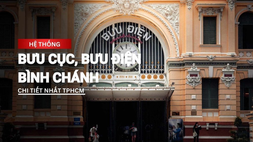 Bưu điện Huyện Bình Chánh: Cập nhật 16 địa chỉ mới nhất 2026