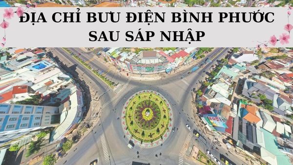 Danh sách bưu điện Bình Phước mới nhất sau sáp nhập