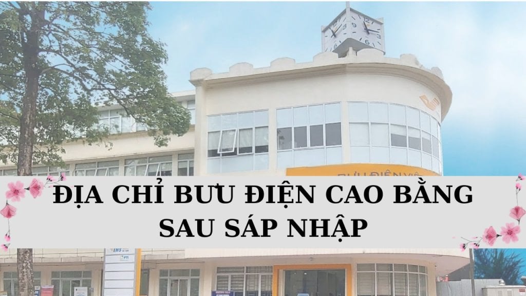 209 địa chỉ VNPost bưu điện tỉnh Cao Bằng cập nhật 2025