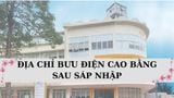 209 địa chỉ VNPost bưu điện tỉnh Cao Bằng cập nhật 2025