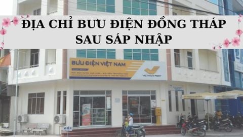 Chia sẻ 192 địa chỉ bưu điện Đồng Tháp sau sáp nhập
