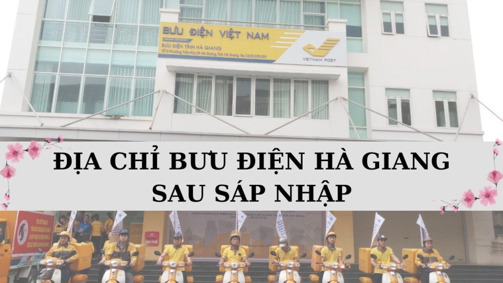 Bưu điện tỉnh Hà Giang: 221 địa chỉ cập nhật sau sáp nhập