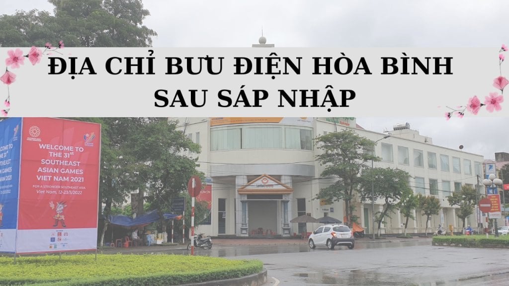 237 địa chỉ bưu điện Hòa Bình mới nhất: Chủ shop lưu ngay!