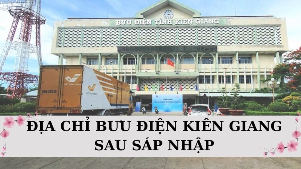 Địa chỉ 222 bưu điện tỉnh Kiên Giang sau sáp nhập
