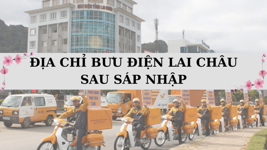 Danh sách 132 địa chỉ bưu điện tỉnh Lai Châu VNPost