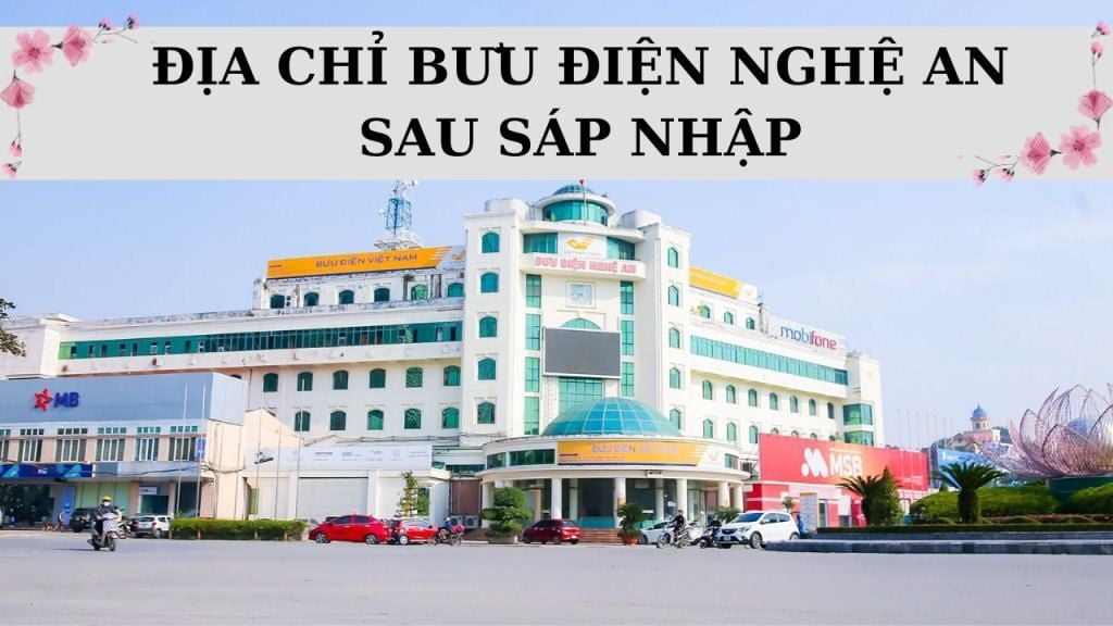 Địa chỉ bưu điện Nghệ An mới nhất sau sáp nhập & cách tra cứu