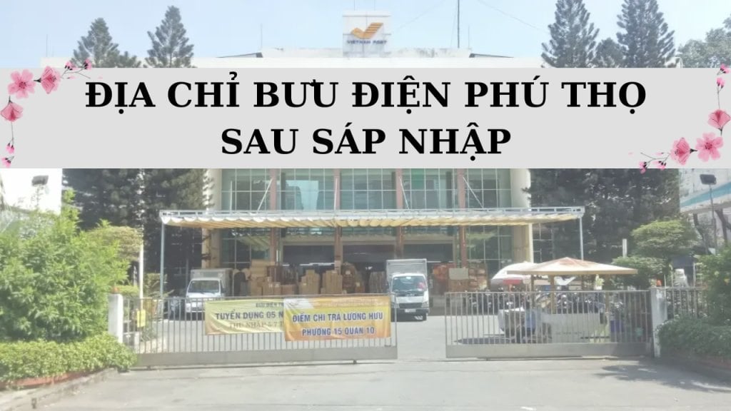 Bưu điện Phú Thọ: 305 địa chỉ thay đổi sau sáp nhập
