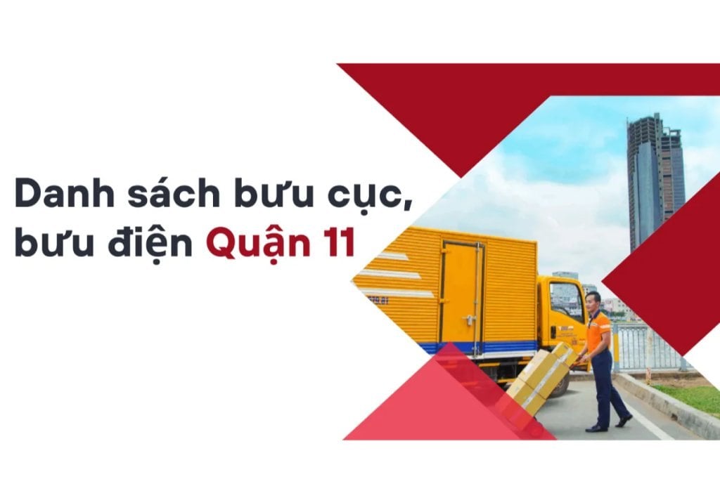 Danh sách bưu cục Quận 11: Địa chỉ & số điện thoại năm 2026