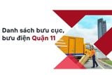 Danh sách bưu cục Quận 11: Địa chỉ & số điện thoại năm 2026
