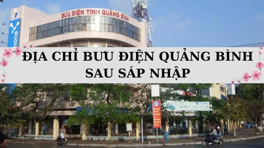 Danh sách 179 địa chỉ bưu điện Quảng Bình sau sáp nhập