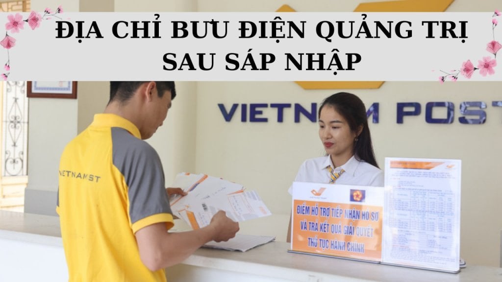 Điểm danh 183 địa chỉ bưu điện Quảng Trị mới sau sáp nhập