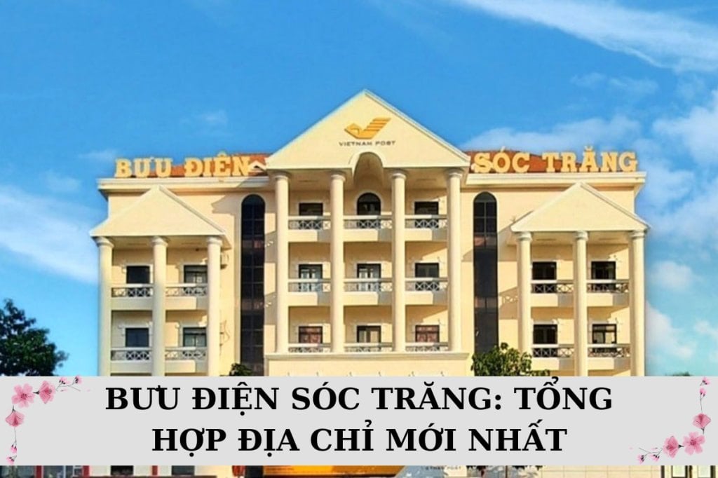Bưu điện Sóc Trăng: Tổng hợp 146 địa chỉ sau sáp nhập