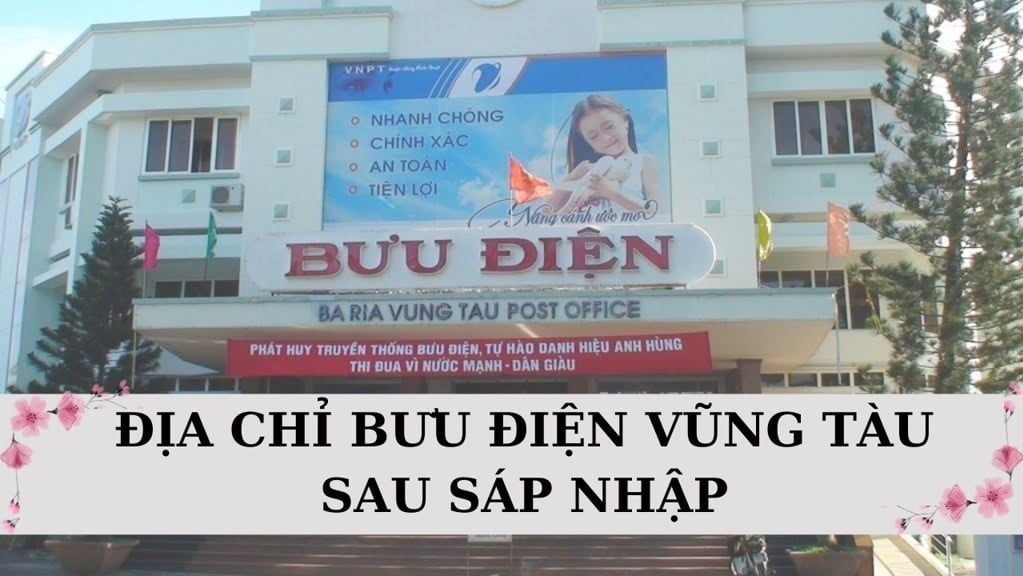 Danh sách bưu điện Vũng Tàu mới nhất sau sáp nhập