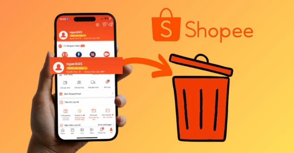 Cách xóa tài khoản Shopee nhanh chóng và lưu ý cần biết
