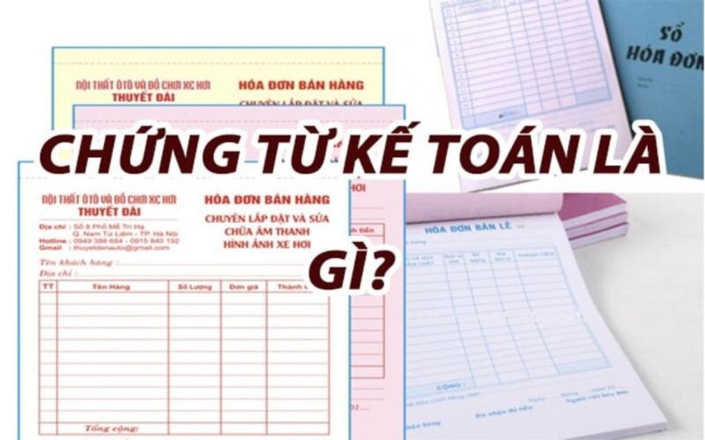 Chứng từ kế toán là gì? Phân loại & quy định mới nhất 2026