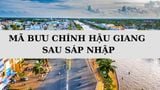 Mã bưu chính Hậu Giang là gì? Danh sách mã ZIP Hậu Giang sau sáp nhập