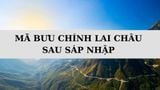 Mã ZIP Lai Châu là gì? Danh sách mã bưu chính Lai Châu sau sáp nhập