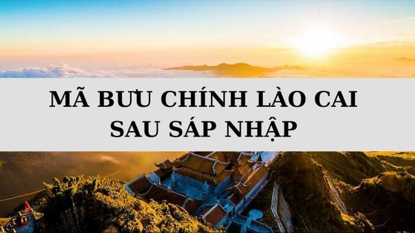 Mã ZIP Lào Cai là gì? Danh sách mã bưu chính Lào Cai sau sáp nhập