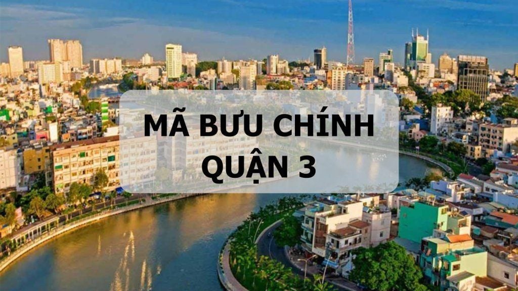 Mã bưu chính Quận 3 là gì? Tổng hợp mới nhất mã ZIP Quận 3 TP.HCM