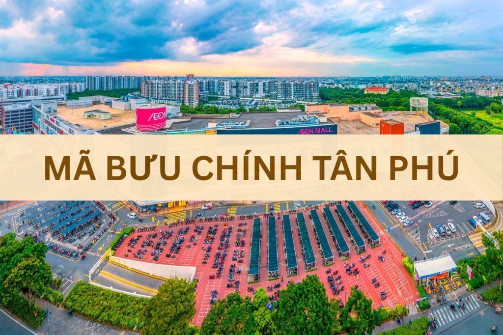 Mã bưu chính Tân Phú là gì? Danh sách đầy đủ mã ZIP Quận Tân Phú
