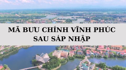 Bảng mã bưu chính Vĩnh Phúc sau sáp nhập & cách tra cứu
