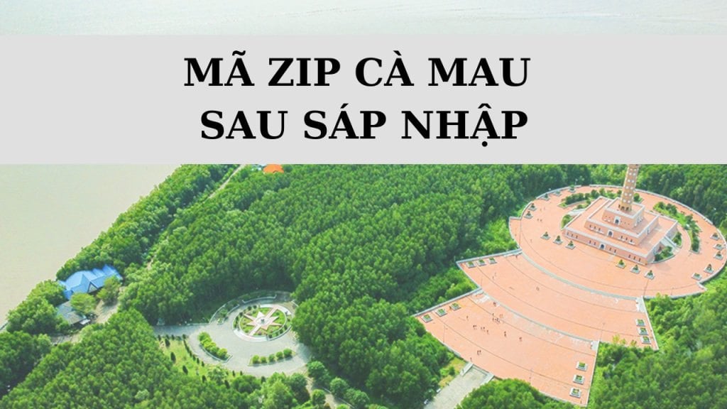 Mã ZIP Cà Mau là gì? Danh sách mã bưu chính Cà Mau sau sáp nhập