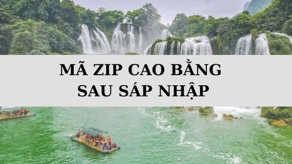 Mã Zip Cao Bằng là gì? Danh sách mã bưu chính Cao Bằng sau sáp nhập