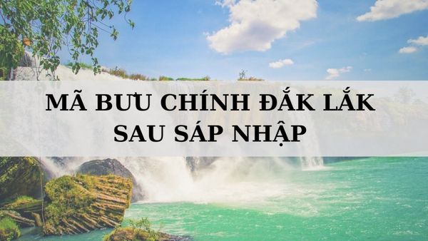 Mã ZIP Đắk Lắk là gì? Danh sách mã bưu chính Đắk Lắk sau sáp nhập