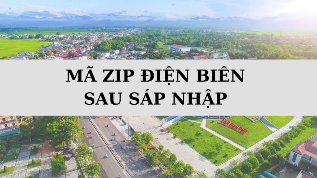 Mã ZIP Điện Biên là gì? Danh sách mã bưu chính Điện Biên sau sáp nhập