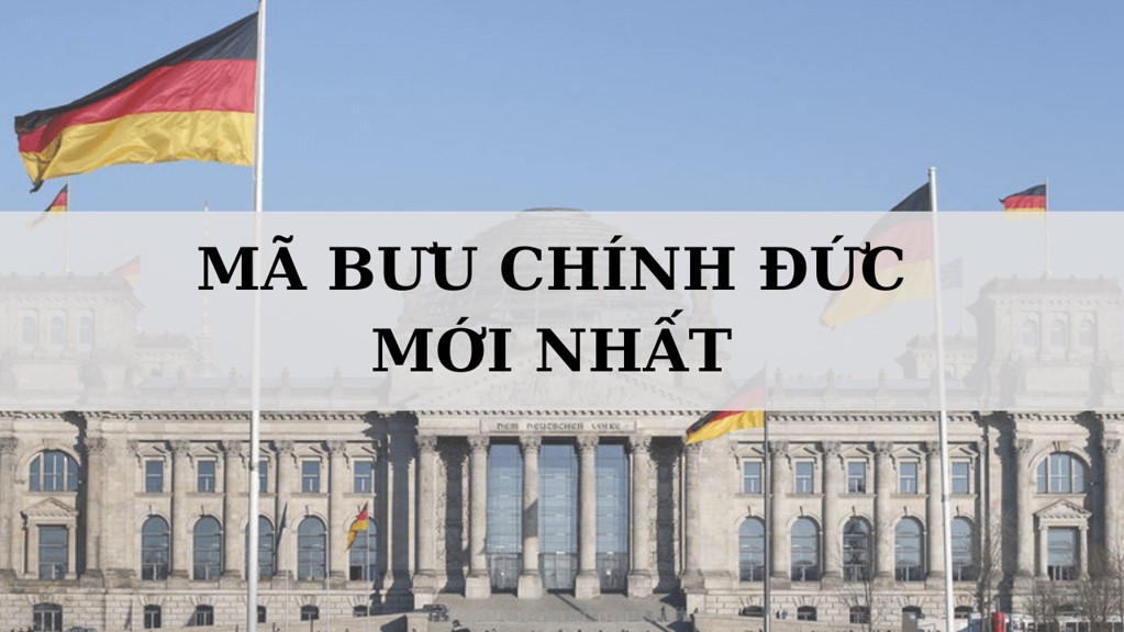 Mã ZIP Đức là gì? Cập nhật mã bưu chính mới nhất hiện nay