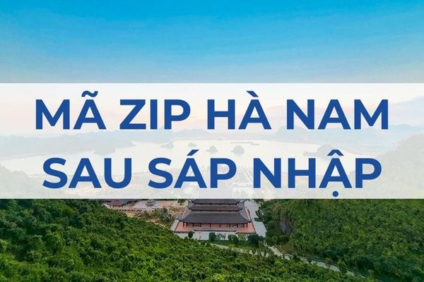 Mã ZIP Hà Nam là gì? Danh sách mã bưu chính Hà Nam sau sáp nhập