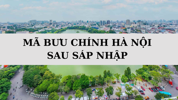 Mã ZIP Hà Nội là gì? Danh sách mã bưu chính Hà Nội sau sáp nhập