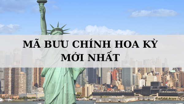 Mã ZIP Hoa Kỳ là gì? Cập nhật mã từng tiểu bang mới nhất