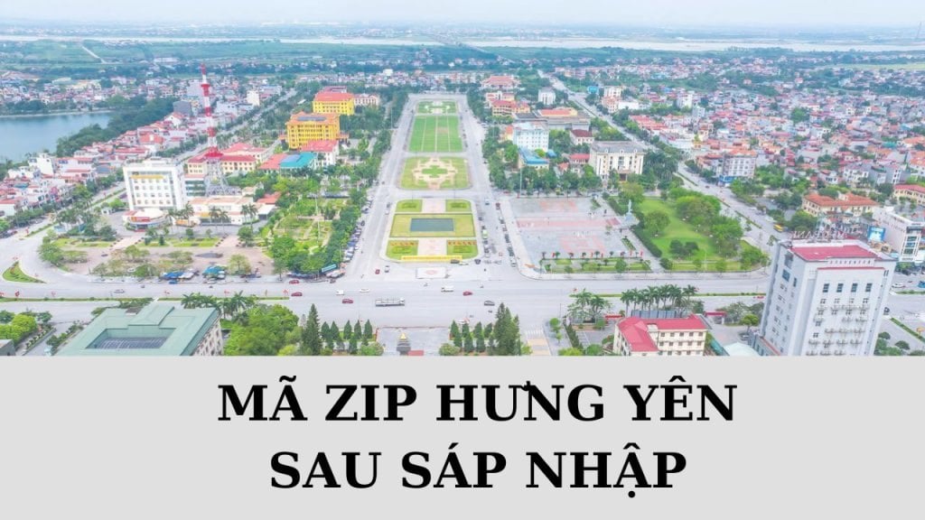 Mã ZIP Hưng Yên là gì? Danh sách mã bưu chính Hưng Yên sau sáp nhập