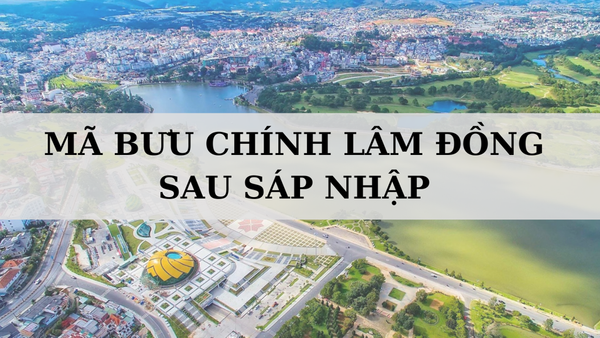 Mã bưu chính Lâm Đồng là gì? Danh sách mã ZIP Lâm Đồng sau sáp nhập