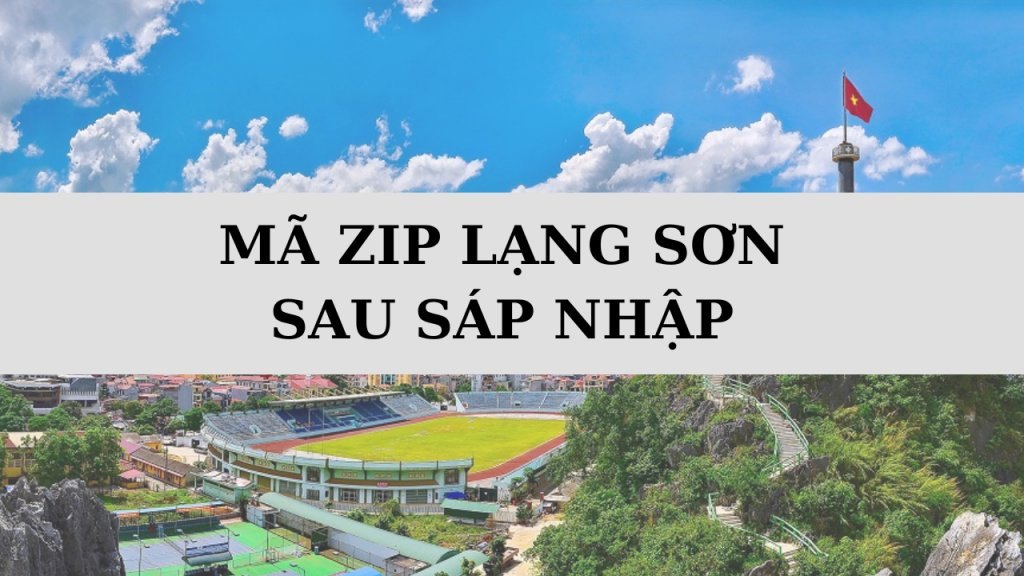 Mã ZIP Lạng Sơn là gì? Danh sách mã bưu chính Lạng Sơn sau sáp nhập