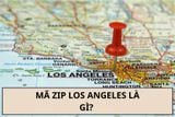 Mã ZIP Los Angeles là gì? Hướng dẫn tra cứu ZIP Code LA