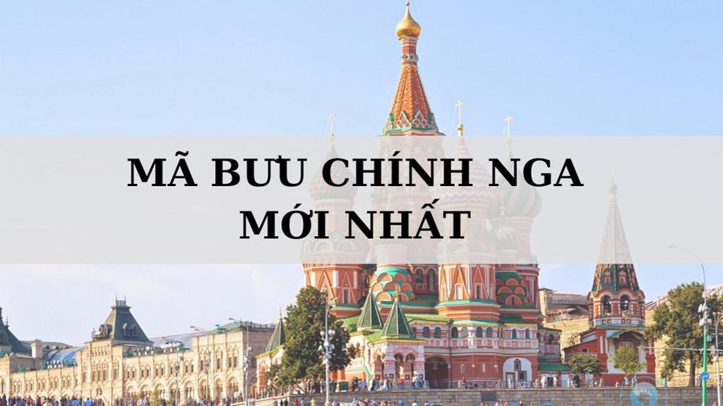 Mã ZIP Nga là gì? Cập nhật mã bưu chính mới nhất hiện nay