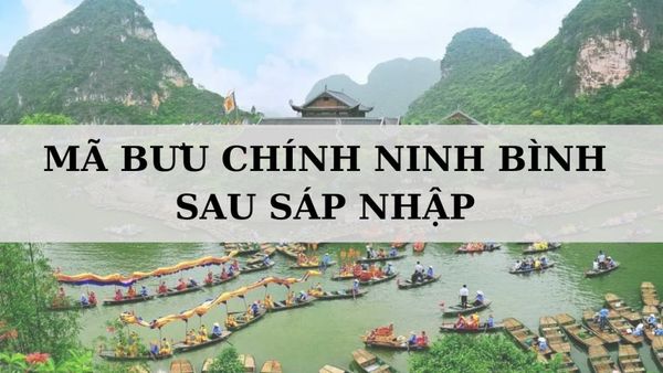 Mã ZIP Ninh Bình là gì? Danh sách mã bưu chính Ninh Bình sau sáp nhập