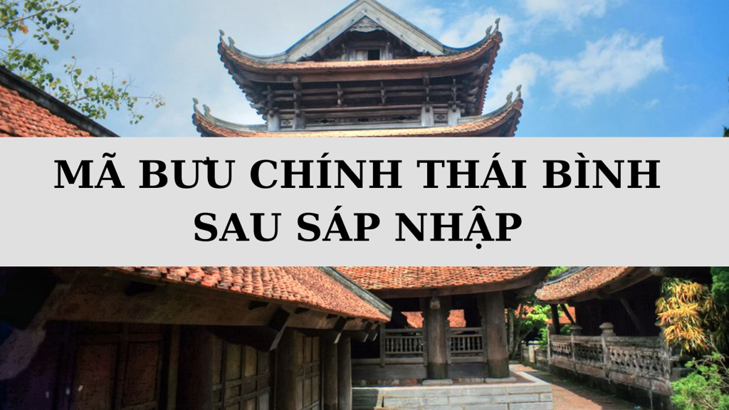 Mã ZIP Thái Bình là gì? Danh sách mã bưu chính Thái Bình sau sáp nhập