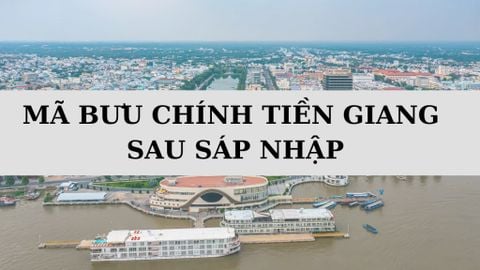 Mã bưu chính Tiền Giang là gì? Danh sách mã ZIP Tiền Giang mới nhất