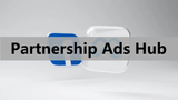 Partnership Ads Hub là gì? Cách thiết lập mới nhất