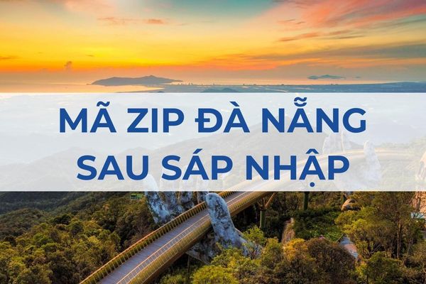 Mã ZIP Đà Nẵng là gì? Danh sách mã bưu chính Đà Nẵng sau sáp nhập