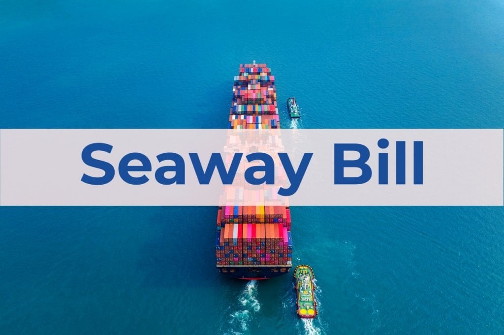 Seaway bill là gì? Phân biệt với Bill of lading, Surrendered Bill