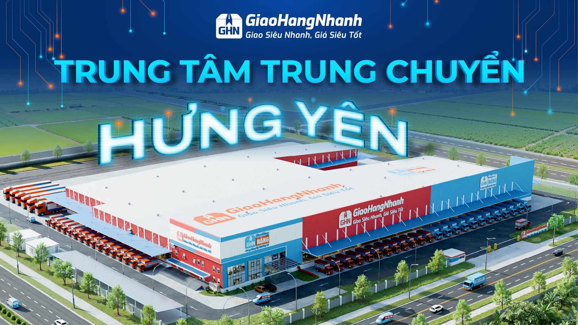 Trung tâm Trung chuyển Hưng Yên – Bước chuyển mình của Giao Hàng Nhanh